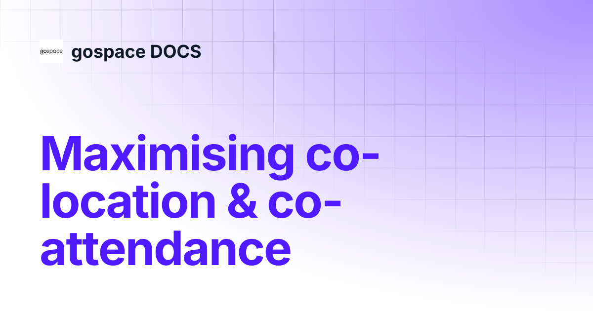 Maximising co-location & co-attendance | gospace DOCS